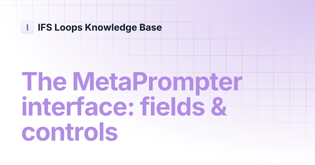 The MetaPrompter interface: fields & controls | IFS Loops Agent Studio ...