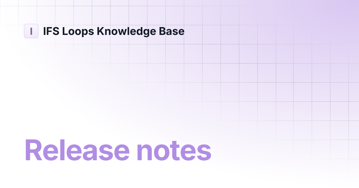 Release notes | IFS Loops Knowledge Base